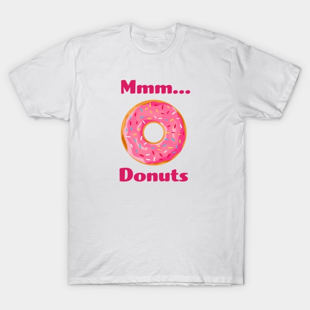 Mmm... Donuts T-Shirt by Briansmith84